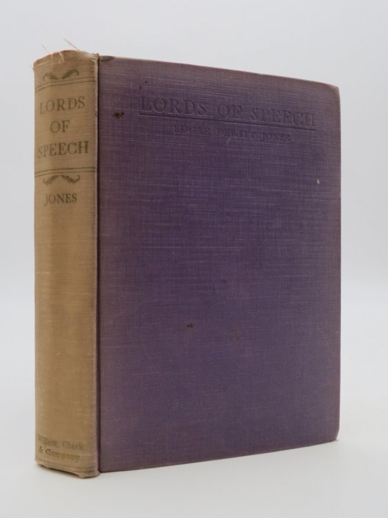 LORDS OF SPEECH; PORTRAITS OF FIFTEEN AMERICAN ORATORS (SIGNED BY AUTHOR)