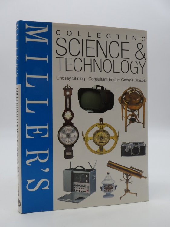 MILLER'S COLLECTING SCIENCE & TECHNOLOGY (DJ Protected by a Brand New, Clear, Acid-Free Mylar Cover)