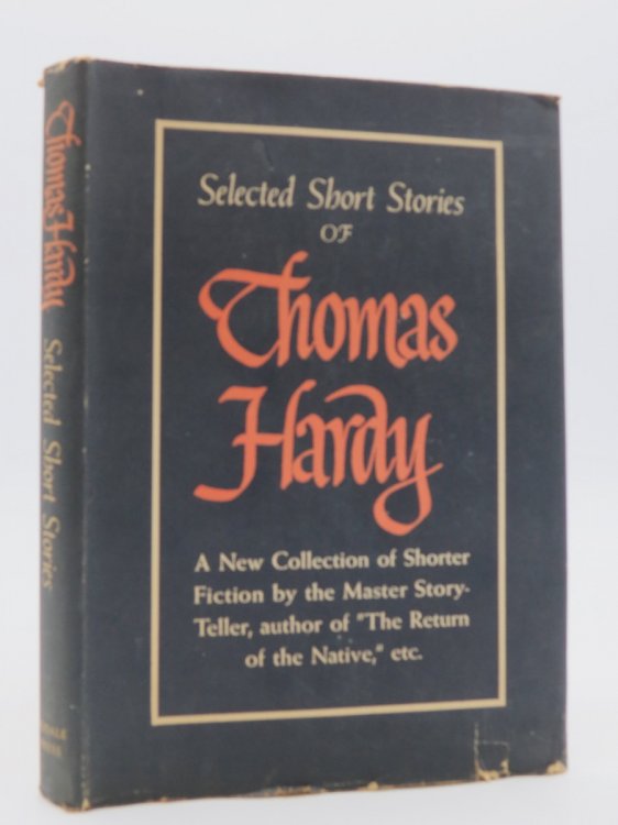 SELECTED SHORT STORIES OF THOMAS HARDY (DJ Protected by a Brand New, Clear, Acid-Free Mylar Cover)