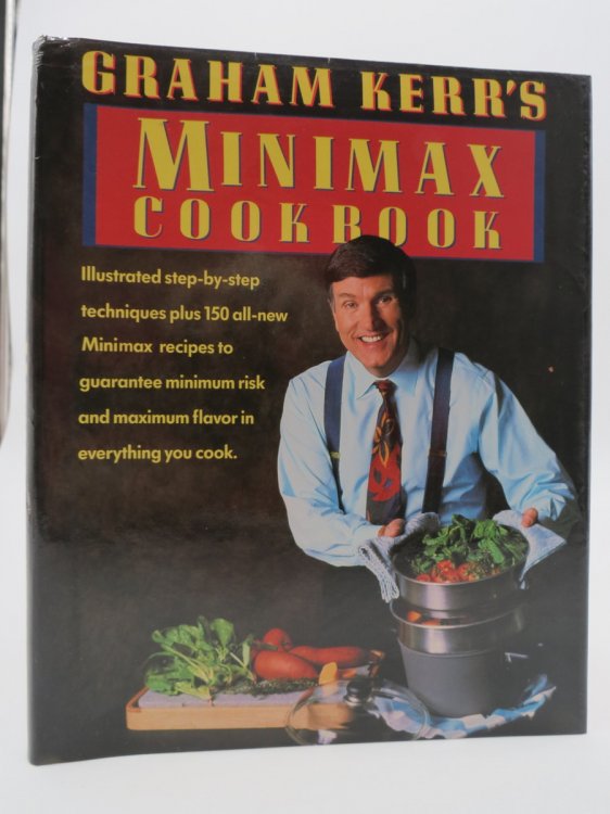 GRAHAM KERR'S MINIMAX COOKBOOK (DJ Protected by a Brand New, Clear, Acid-Free Mylar Cover)