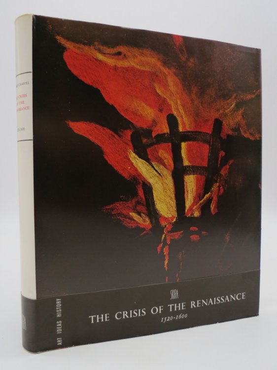 CRISIS OF THE RENAISSANCE, 1520-1600 (DJ Protected by a Brand New, Clear, Acid-Free Mylar Cover)