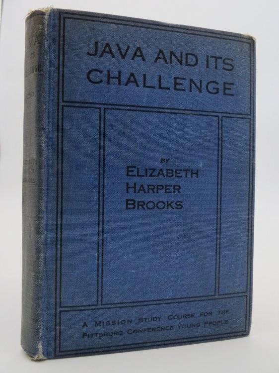 JAVA AND ITS CHALLENGE A MISSION STUDY COURSE FOR THE PITTSBURG CONFERENCE YOUNG PEOPLE