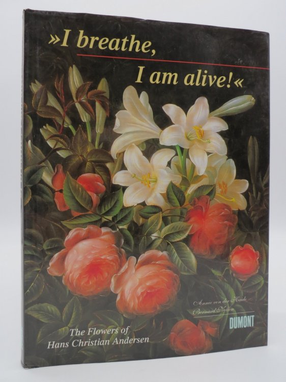 I BREATHE, I AM ALIVE The Flowers of Christian Andersen (DJ Protected by a Brand New, Clear, Acid-Free Mylar Cover)