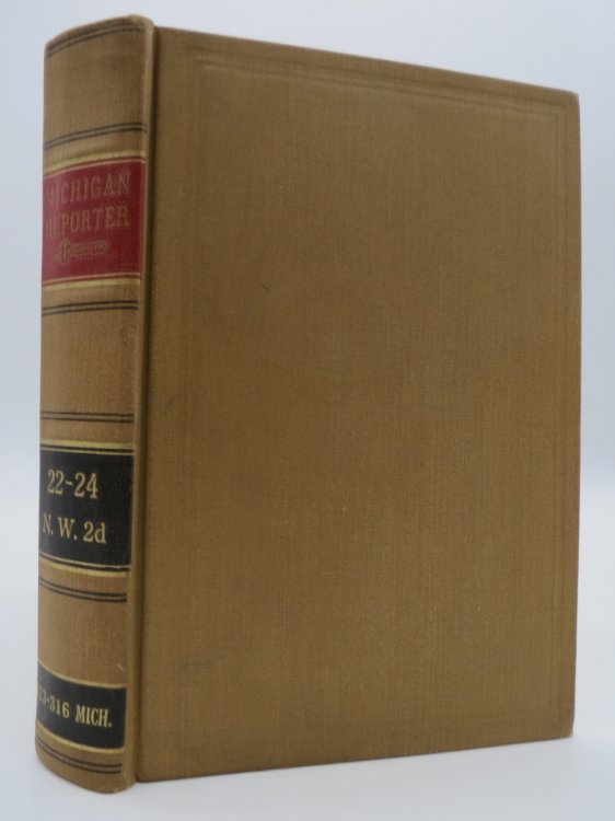 MICHIGAN REPORTER COVERING CASES REPORTED IN NORTHWESTERN REPORTER SECOND SERIES 22. N. W. 2d - 24 N. W. 2d