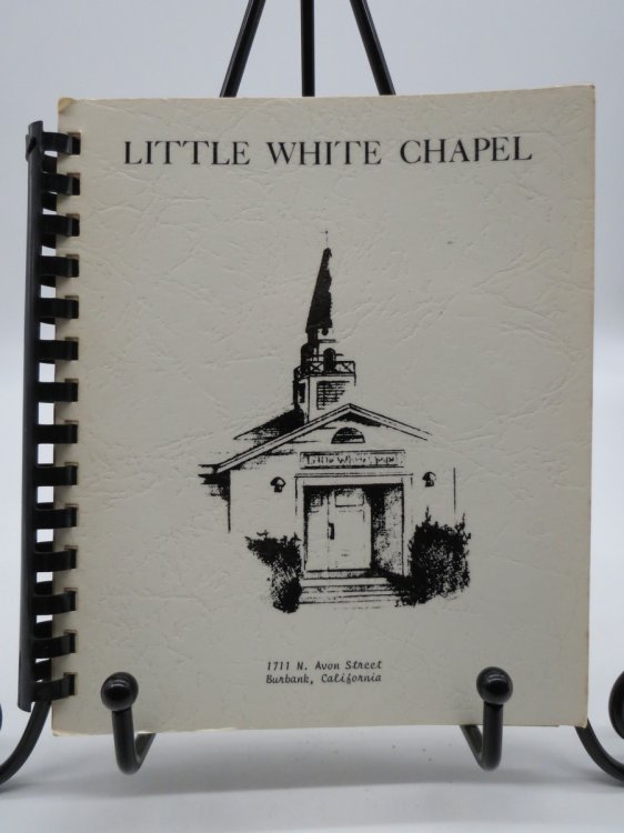 LITTLE WHITE CHAPEL, BURBANK, CALIFORNIA RECIPE COOK BOOK