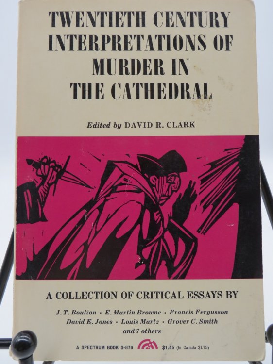 TWENTIETH CENTURY INTERPRETATIONS OF MURDER IN THE CATHEDRAL A Collection of Critical Essays