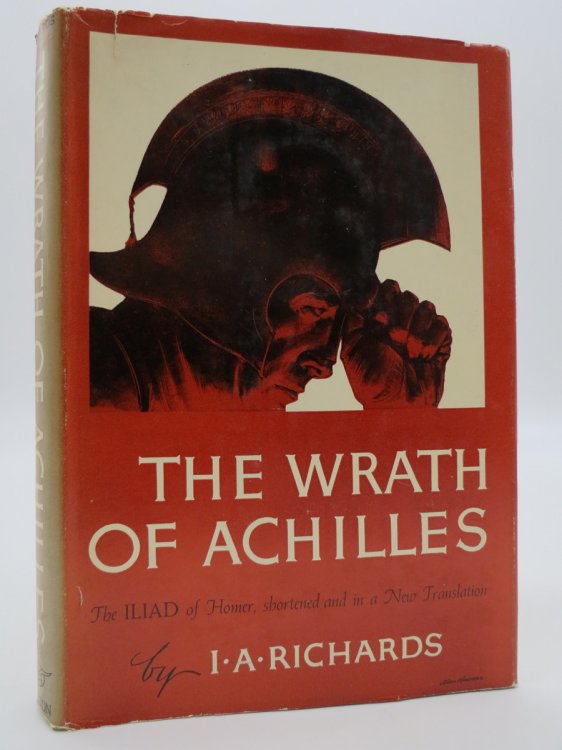 THE WRATH OF ACHILLES: THE ILIAD OF HOMER SHORTENED AND IN A NEW TRANSLATION (DJ Protected by a Brand New, Clear, Acid-Free Mylar Cover)