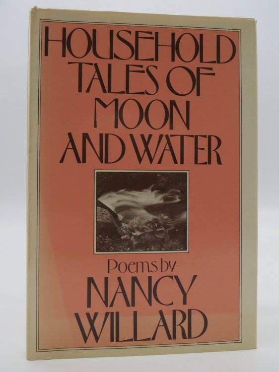 HOUSEHOLD TALES OF MOON AND WATER (SIGNED BY AUTHOR) (DJ Protected by a Brand New, Clear, Acid-Free Mylar Cover)