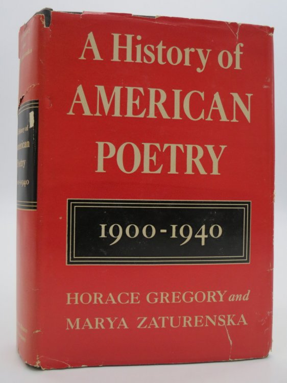 A HISTORY OF AMERICAN POETRY, 1900-1940 (DJ Protected by a Brand New, Clear, Acid-Free Mylar Cover)