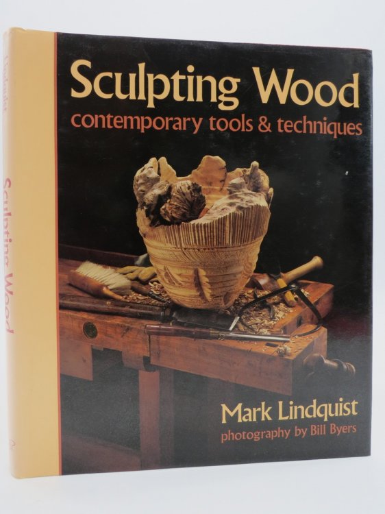 SCULPTING WOOD Contemporary Tools & Techniques (DJ Protected by a Brand New, Clear, Acid-Free Mylar Cover)