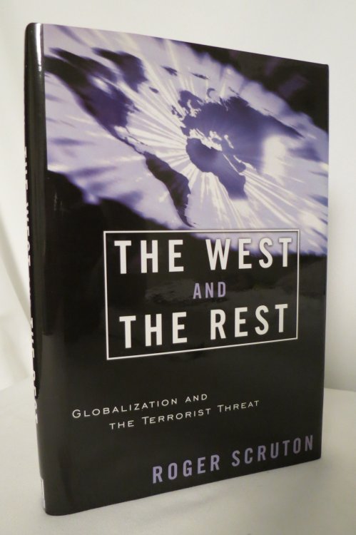 THE WEST AND THE REST Globalization and the Terrorist Threat (DJ Protected by a Clear, Acid-Free Mylar Cover)