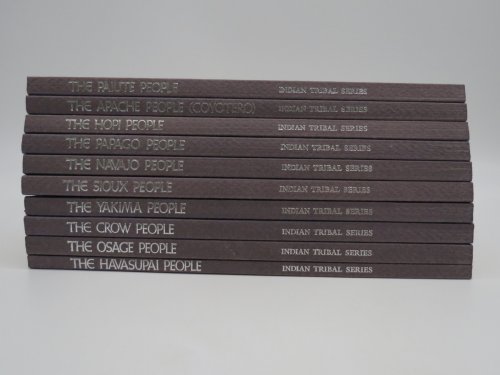 INDIAN TRIBAL SERIES, (COMPLETE 10 VOLUME SET) The Havasupai People; the Osage People; the Hopi People; the Crow People; the Yakima People; the Sioux People; the Navajo People; the Papago People; the Apache People (Coyotero) ; the Paiute People