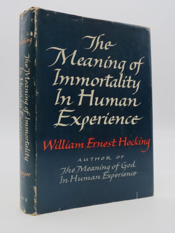 THE MEANING OF IMMORTALITY IN HUMAN EXPERIENCE (DJ Protected by a Brand New, Clear, Acid-Free Mylar Cover)