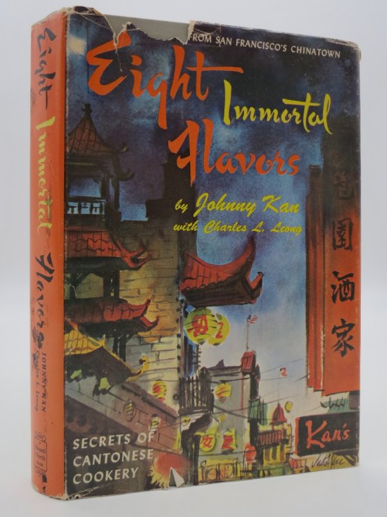 EIGHT IMMORTAL FLAVORS Secrets of Cantonese Cookery from San Francisco's Chinatown (DJ Protected by a Brand New, Clear, Acid-Free Mylar Cover)