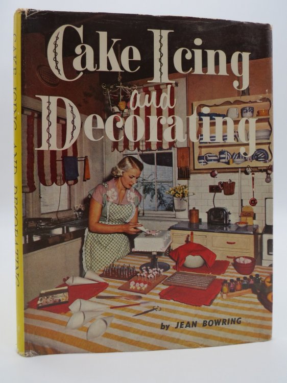 CAKE ICING AND DECORATING (DJ Protected by a Brand New, Clear, Acid-Free Mylar Cover)
