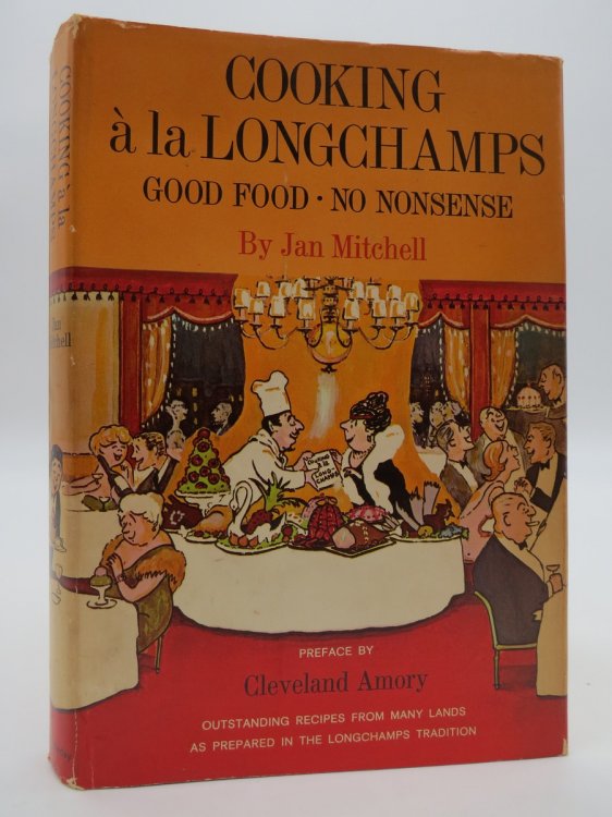 COOKING A LA LONGCHAMPS Good Food, No Nonsense (DJ Protected by a Brand New, Clear, Acid-Free Mylar Cover)