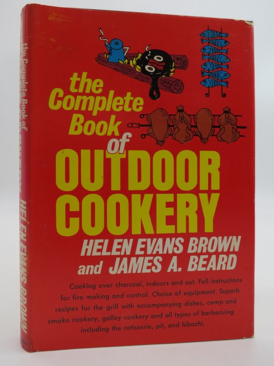 THE COMPLETE BOOK OF OUTDOOR COOKERY (DJ Protected by a Brand New, Clear, Acid-Free Mylar Cover)