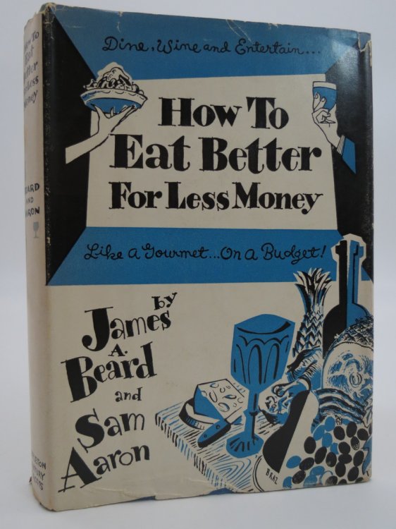 HOW TO EAT BETTER FOR LESS MONEY (DJ Protected by a Brand New, Clear, Acid-Free Mylar Cover)