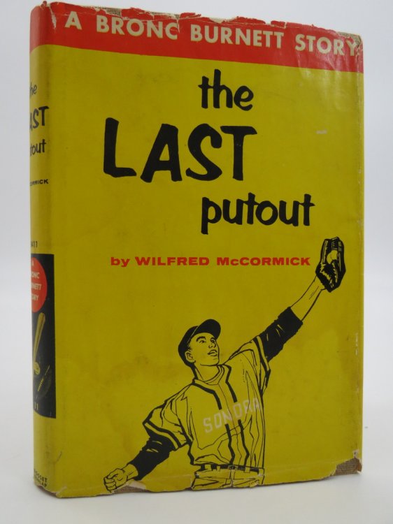 THE LAST PUTOUT ( A BRONC BURNETT STORY) (DJ Protected by a Brand New, Clear, Acid-Free Mylar Cover)