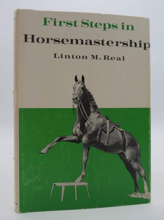 FIRST STEPS IN HORSEMASTERSHIP (DJ Protected by a Brand New, Clear, Acid-Free Mylar Cover)
