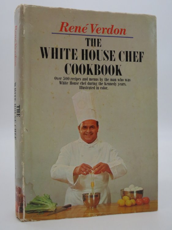 THE WHITE HOUSE CHEF COOKBOOK (DJ Protected by a Brand New, Clear, Acid-Free Mylar Cover)