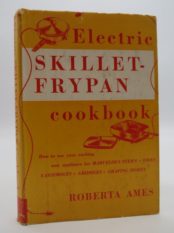 ELECTRIC SKILLET-FRYPAN COOKBOOK (DJ Protected by a Brand New, Clear, Acid-Free Mylar Cover)