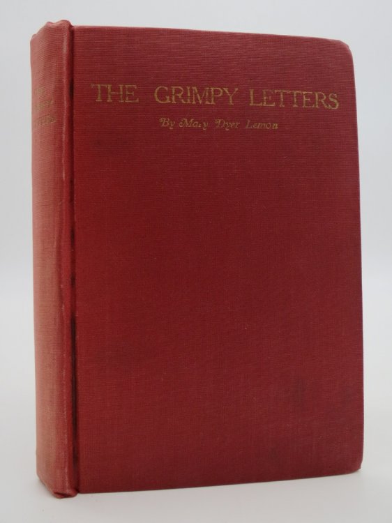THE GRIMPY LETTERS A Series of Letters Written by a Young Girl to Her Old Lady Chum