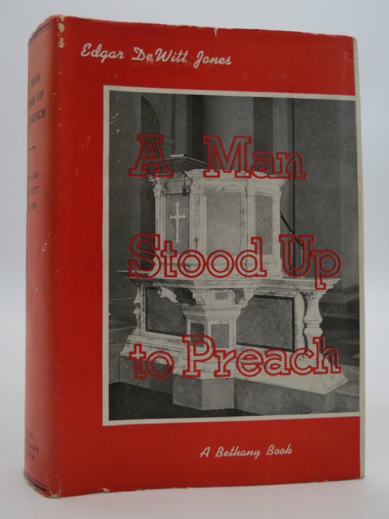 A MAN STOOD UP TO PREACH AND FIFTEEN OTHER SERMONS (SIGNED BY AUTHOR) (DJ Protected by a Brand New, Clear, Acid-Free Mylar Cover)