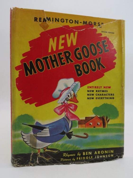 REMINGTON-MORSE NEW MOTHER GOOSE BOOK (DJ Protected by a Brand New, Clear, Acid-Free Mylar Cover)