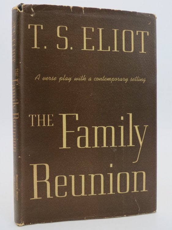 THE FAMILY REUNION A Verse Play with a Contemporary Setting. (DJ Protected by a Brand New, Clear, Acid-Free Mylar Cover)