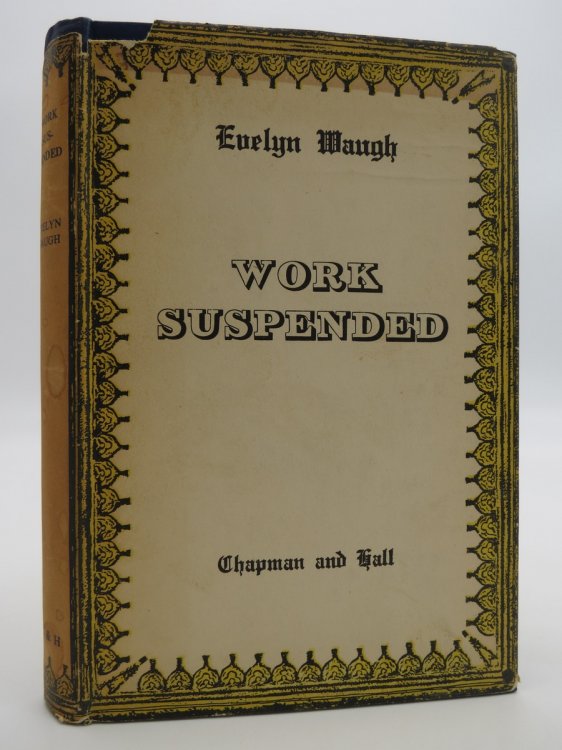 WORK SUSPENDED AND OTHER STORIES WRITTEN BEFORE THE SECOND WORLD WAR (DJ Protected by a Brand New, Clear, Acid-Free Mylar Cover)