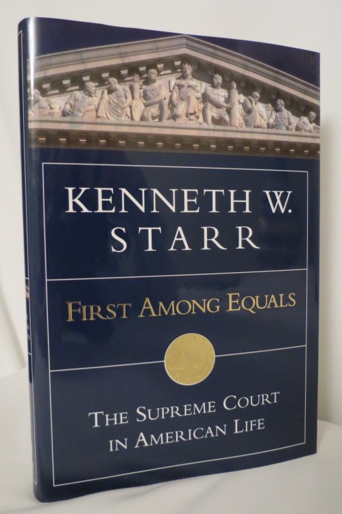 FIRST AMONG EQUALS The Supreme Court in American Life (DJ protected by a clear, acid-free mylar cover)