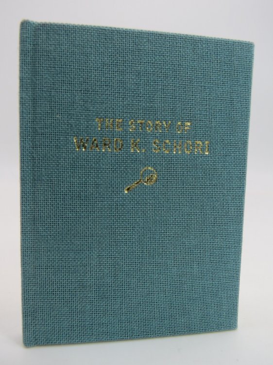 BIGGER THAN LIFE: THE STORY OF WARD K. SCHORI (MINIATURE BOOK) A Miniature Bookman