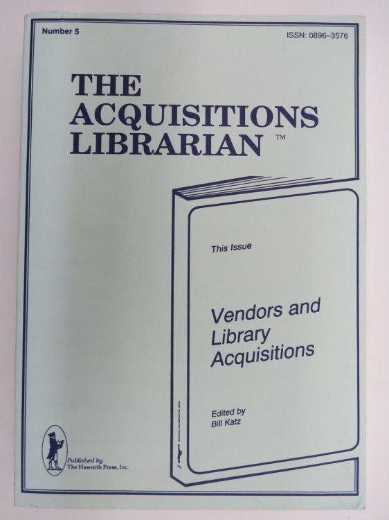 VENDORS AND LIBRARY ACQUISITIONS The Acquisitions Librarian Number 5