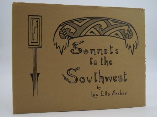 SONNETS TO THE SOUTHWEST (DJ Protected by a Brand New, Clear, Acid-Free Mylar Cover)