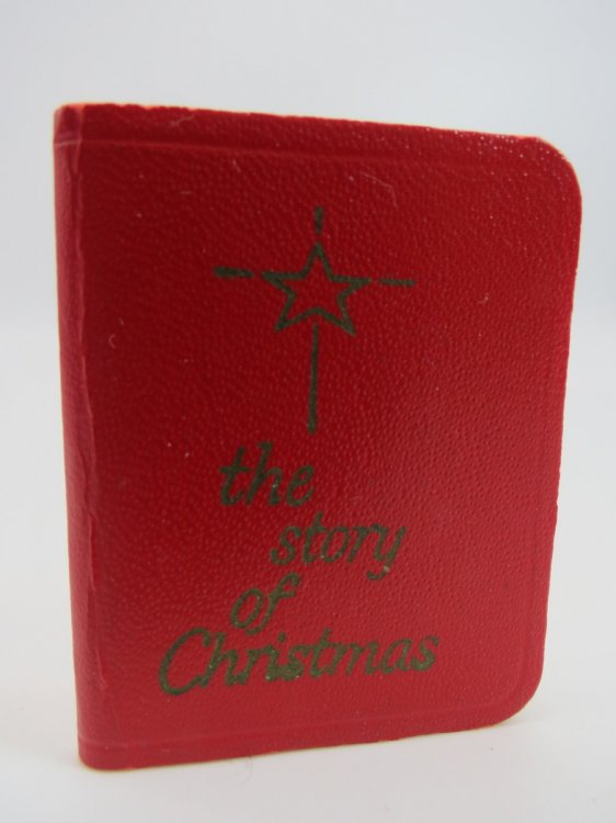 THE STORY OF CHRISTMAS (MINIATURE BOOK) As Told in Scripture, Carols and Poems