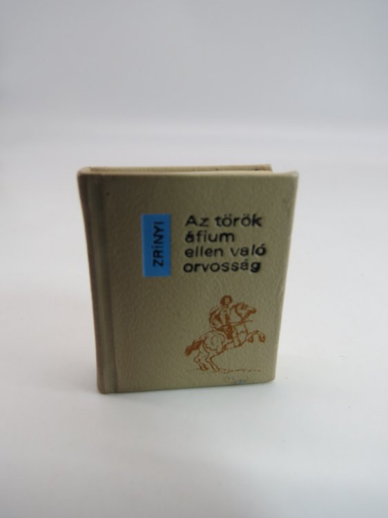 AZ TOROK AFIUM ELLEN VALO ORVOSSAG (MINIATURE BOOK)