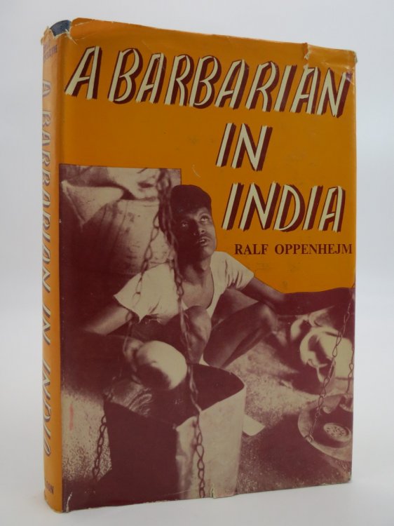 A BARBARIAN IN INDIA (DJ Protected by a Brand New, Clear, Acid-Free Mylar Cover)