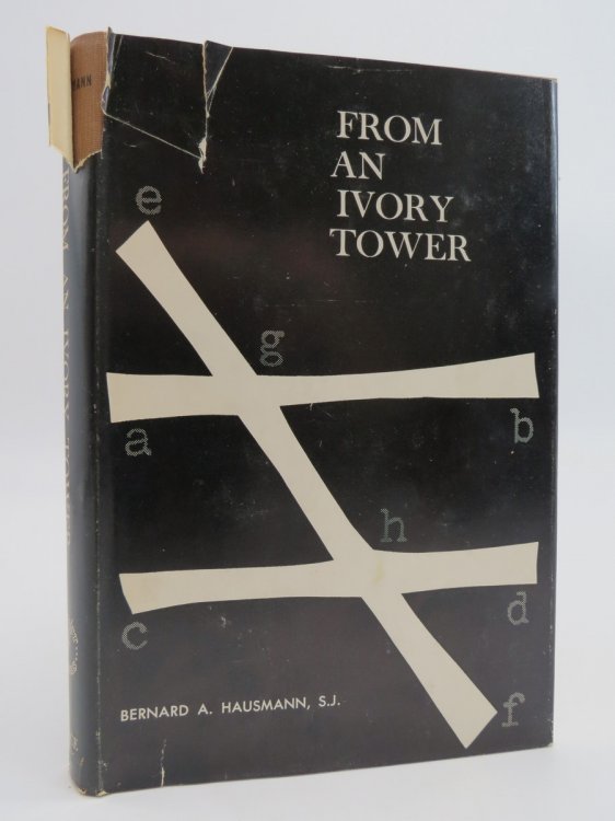 FROM AN IVORY TOWER A Discussion of Philosophical Problems Originating in Modern Mathematics (DJ Protected by a Brand New, Clear, Acid-Free Mylar Cover)