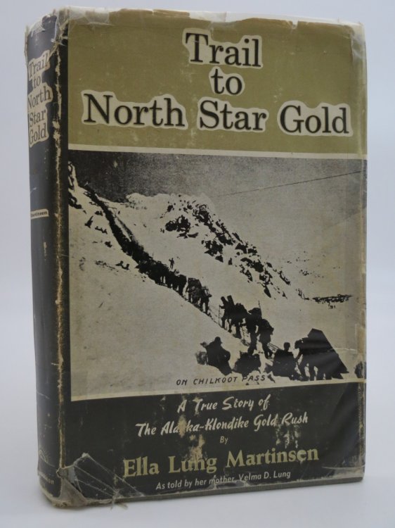 TRAIL TO NORTH STAR GOLD (SIGNED BY AUTHOR) (DJ Protected by a Brand New, Clear, Acid-Free Mylar Cover)