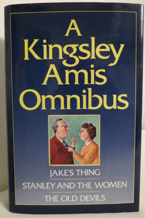 A KINGSLEY AMIS OMNIBUS; Jake's Thing / Stanley and the Women / the Old Devils (DJ protected by a clear, acid-free mylar cover)