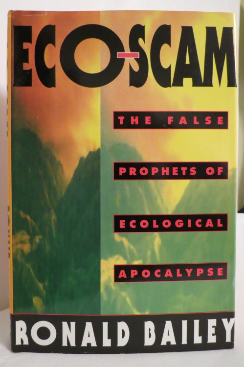 ECO-SCAM; The False Prophets of Ecological Apocalypse (DJ protected by a clear, acid-free mylar cover)