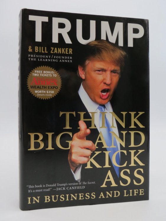 THINK BIG AND KICK ASS IN BUSINESS AND LIFE (DJ Protected by a Brand New, Clear, Acid-Free Mylar Cover)