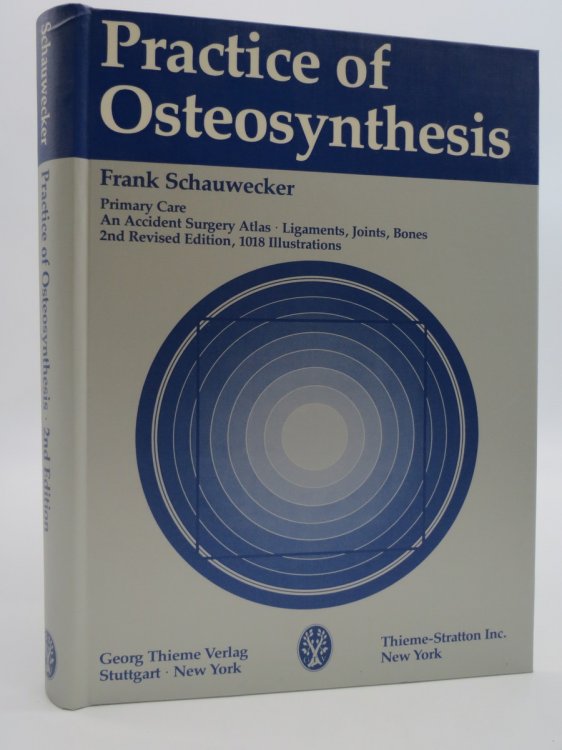 THE PRACTICE OF OSTEOSYNTHESIS A Manual of Accident Surgery