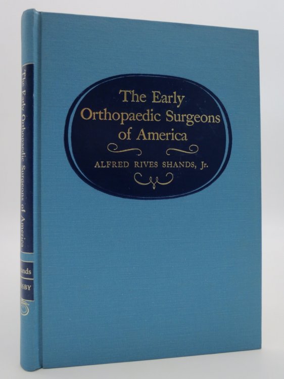 THE EARLY ORTHOPAEDIC SURGEONS OF AMERICA