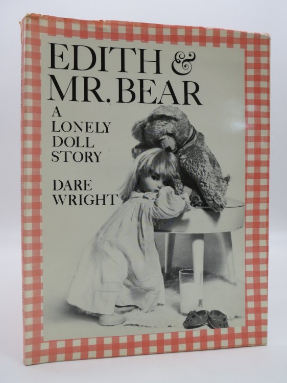 EDITH & MR. BEAR A Lonely Doll Story (DJ Protected by a Brand New, Clear, Acid-Free Mylar Cover)