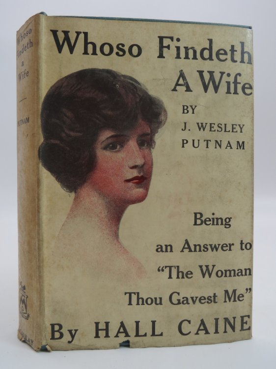 WHOSO FINDETH A WIFE Being an Answer to Hall Caine's 