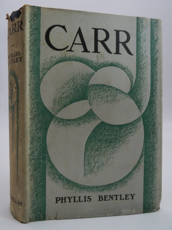 CARR (ART DECO DJ) Being the Biography of Philip Joseph Carr, Manufacturer of the Village of Carr Foot, in the West Riding of Yorkshire, Written by the Grand-Daughter, Mary Elizabeth Carr by Phyllis E. Bentley. (DJ Protected by a Brand New, Clear, Acid-Free Mylar Cover)