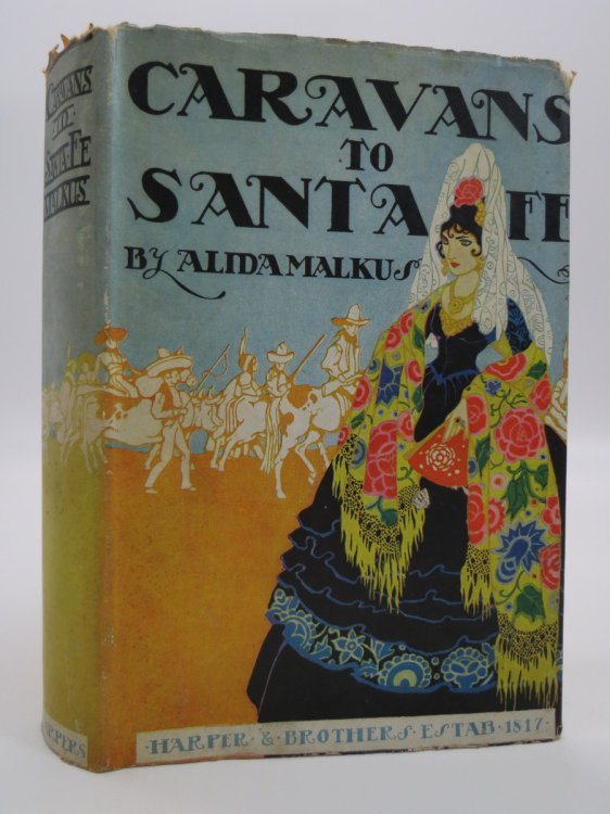 CARAVANS TO SANTA FE (art deco dust jacket) (DJ Protected by a Brand New, Clear, Acid-Free Mylar Cover)