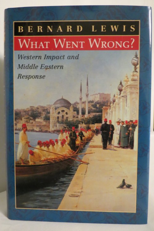 WHAT WENT WRONG Western Impact and Middle Eastern Response (DJ protected by a clear, acid-free mylar cover)